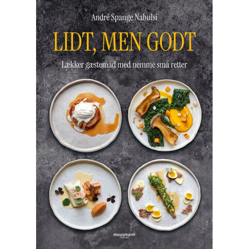 Lidt, men godt - Kogebog af André Spange Nabulsi