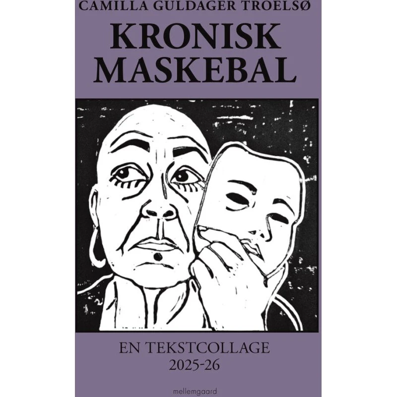 Camilla Guldager Troelsø: Kronisk maskebal