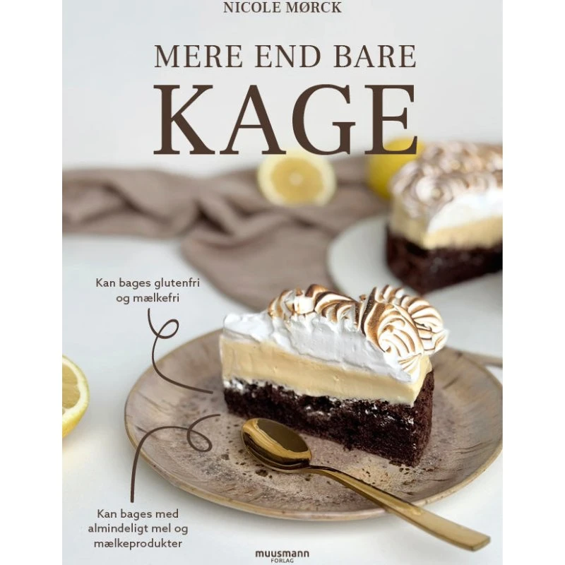 Mere end bare kage - Kogebog af Nicole Mørck