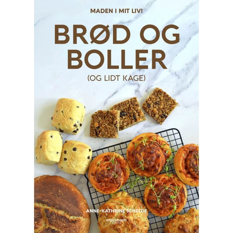Anne-kathrine Palm Schelde: Brød og boller (og lidt kage) - Hardcover