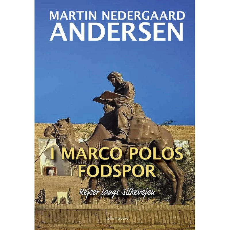 I Marco Polos Fodspor - Martin Nedergaard Andersen