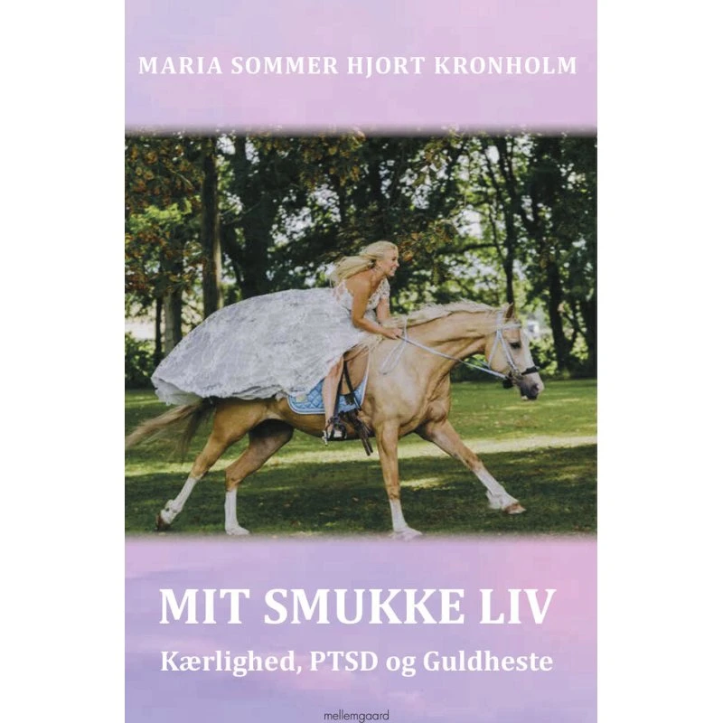 Mit smukke liv - Maria Sommer Hjort Kronholm