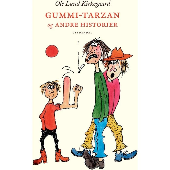 Ole Lund Kirkegaard: Gummi-Tarzan og andre historier