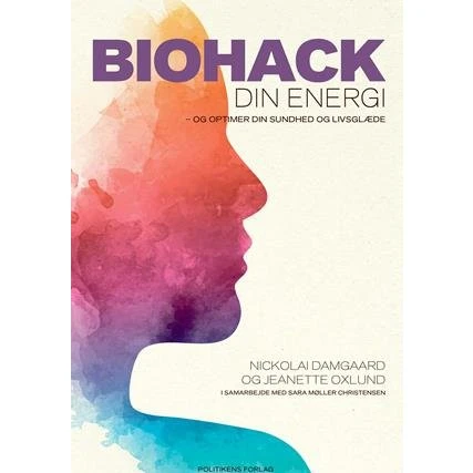 Biohack din energi - Jeanette Oxlund & Nickolai Damgaard