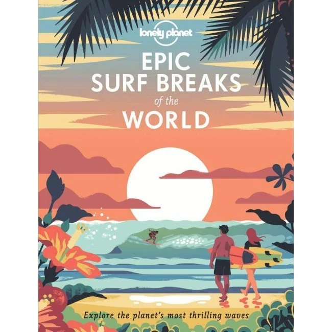 Lonely Planet: Epic Surf Breaks of the World