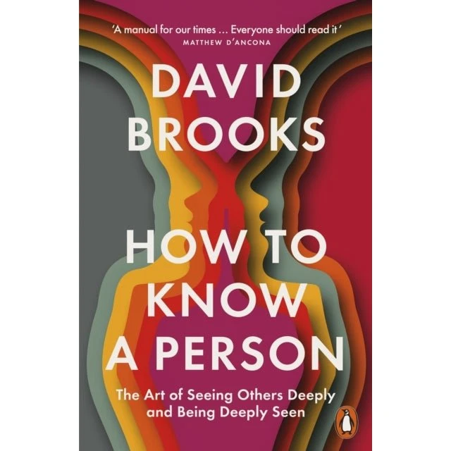 David Brooks - How to Know a Person