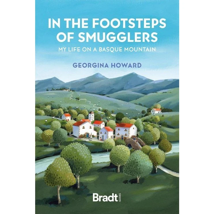 Bradt - In the Footsteps of Smugglers: My Life on a Basque Mountain