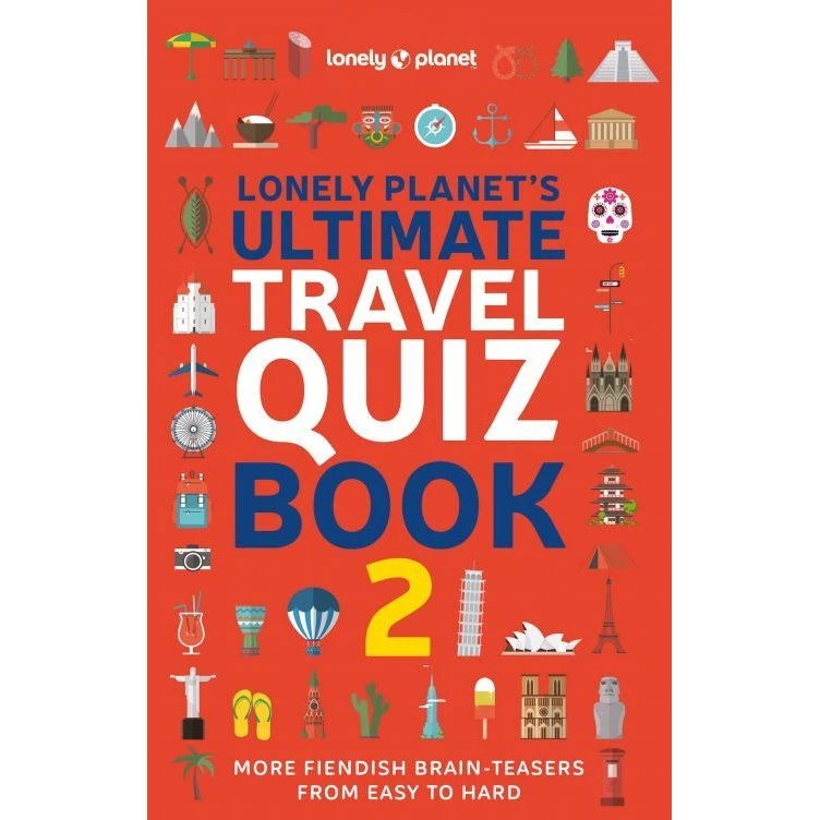 Lonely Planet's Ultimate Travel Quiz Book 2