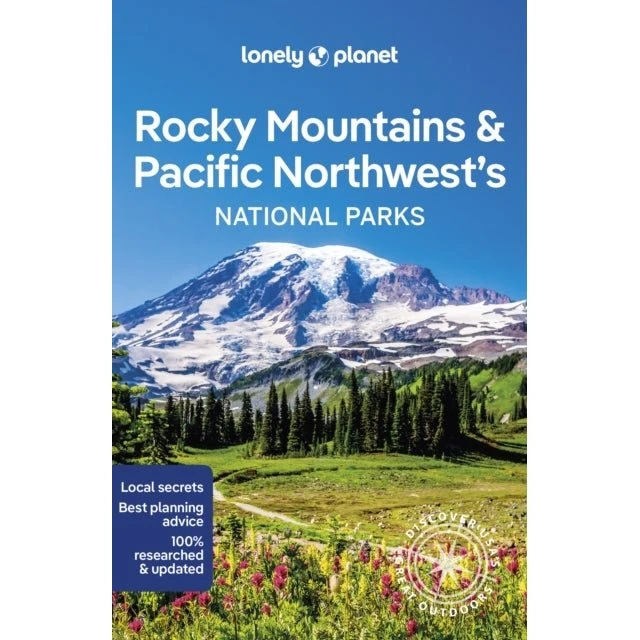 Lonely Planet: Rocky Mountains & Pacific Northwest's National Parks