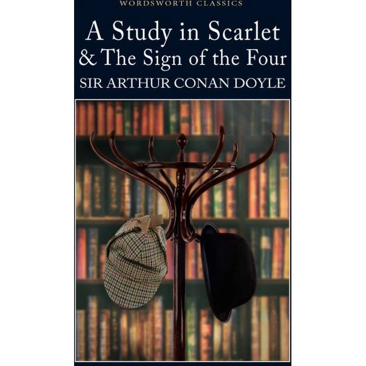 Arthur Conan Doyle: A Study in Scarlet & The Sign of the Four