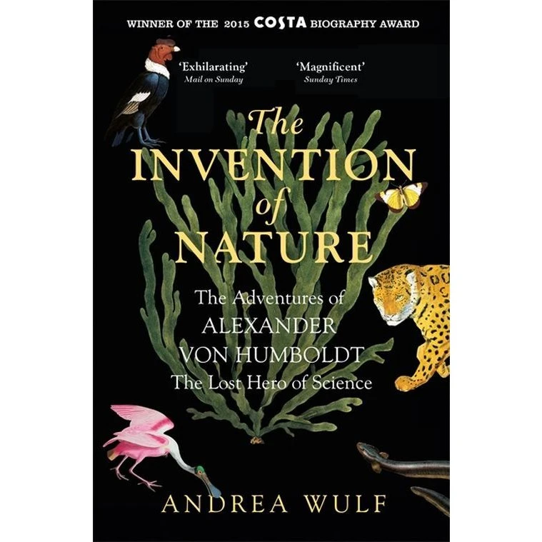 The Invention of Nature - Alexander von Humboldt