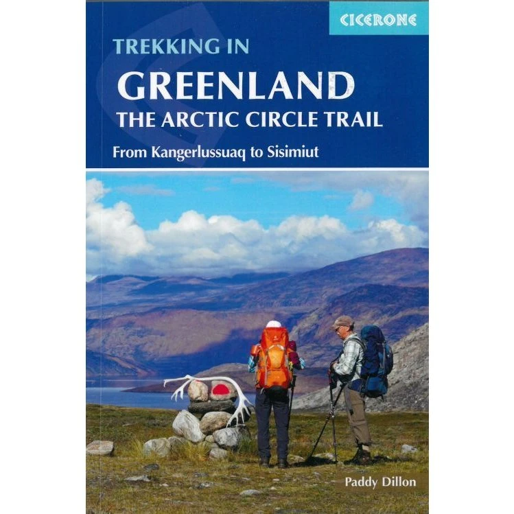 Paddy Dillon: Trekking in Greenland - Arctic Circle Trail