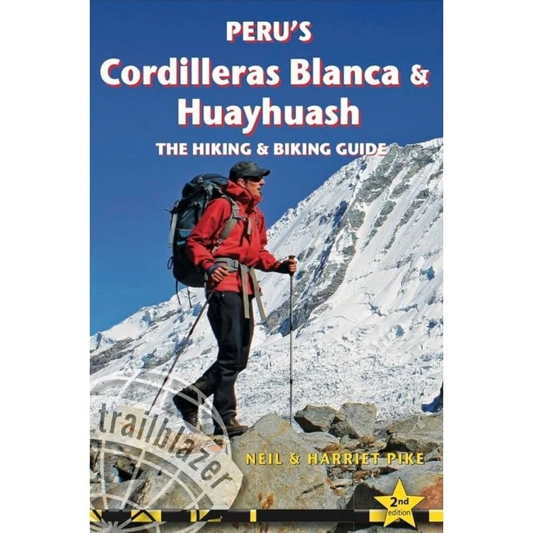 Neil Pike: Peru's Cordilleras Blanca & Huayhuash - Hiking & Biking Guide
