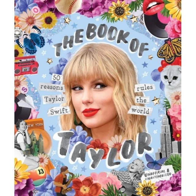 The Book of Taylor: 50 Reasons Taylor Swift Rules the World