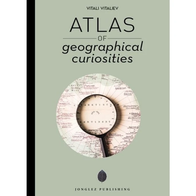 Atlas of Geographical Curiosities - Vitali Vitaliev