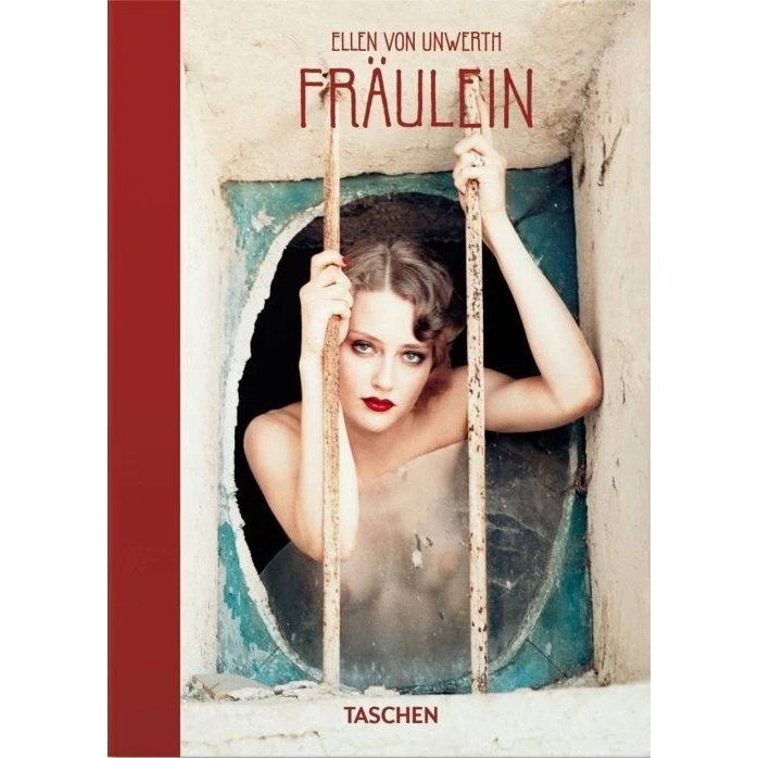 Ellen Von Unwerth. Fräulein. 40th Ed.