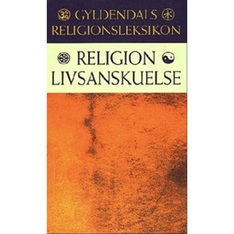 Gyldendals Religionsleksikon – Religion/livsanskuelse