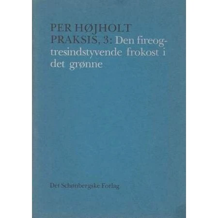 Per Højholt - Den fireogtresindstyvende frokost i det grønne