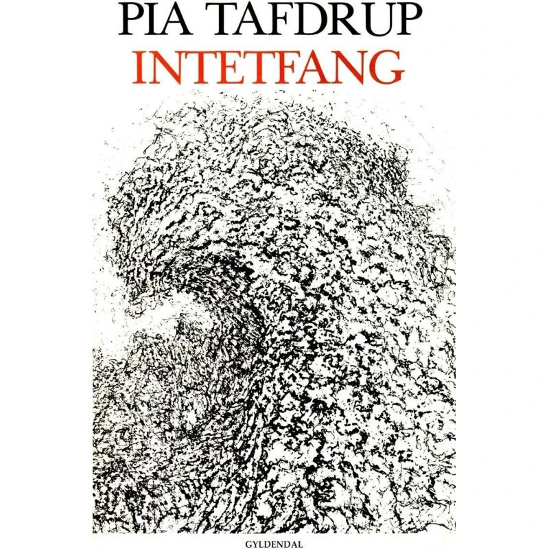 Intetfang - Pia Tafdrup