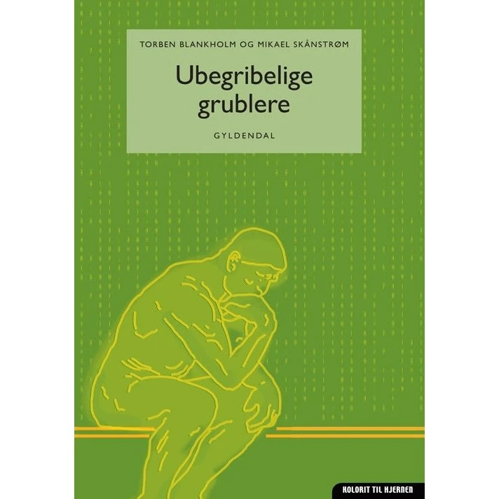 Mikael Skånstrøm: Ubegribelige Grublere
