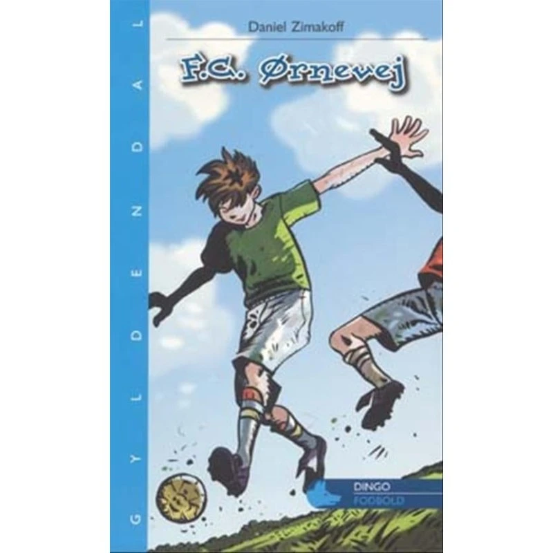 F.C. Ørnevej - Bog 1: Gusse, Andy og Sander elsker fodbold