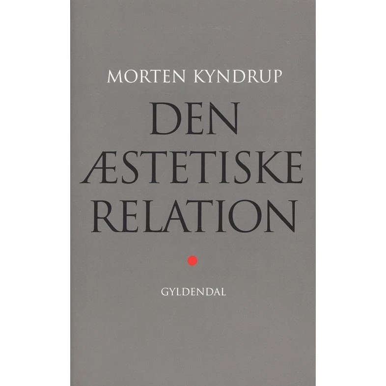 Morten Kyndrup: Den æstetiske Relation
