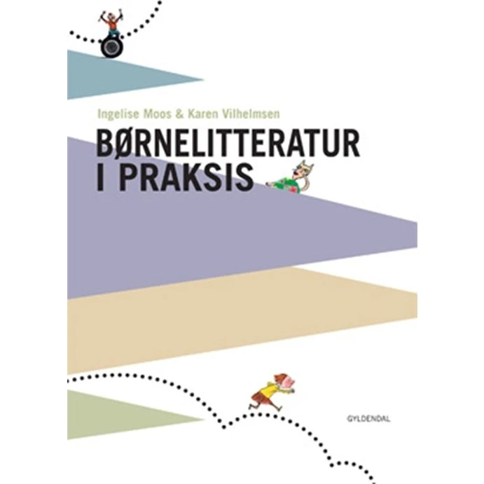 Ingelise Moos: Børnelitteratur i praksis