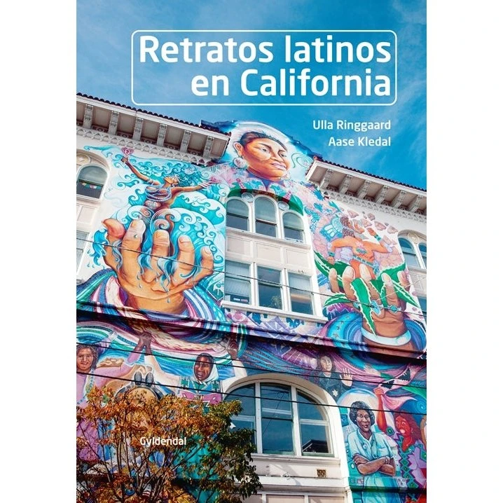 Ulla Ringgaard: Retratos Latinos En California