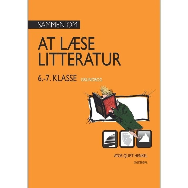 Ayoe Henkel: Sammen om AT LÆSE LITTERATUR 6.-7. klasse grundbog