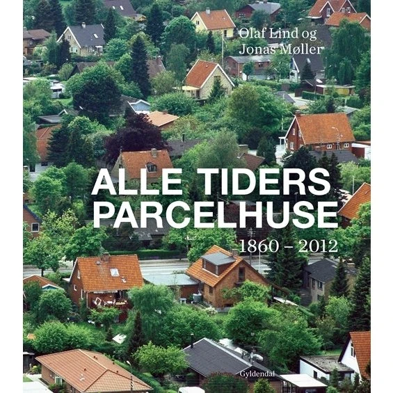 Olaf Lind: Alle Tiders Parcelhuse