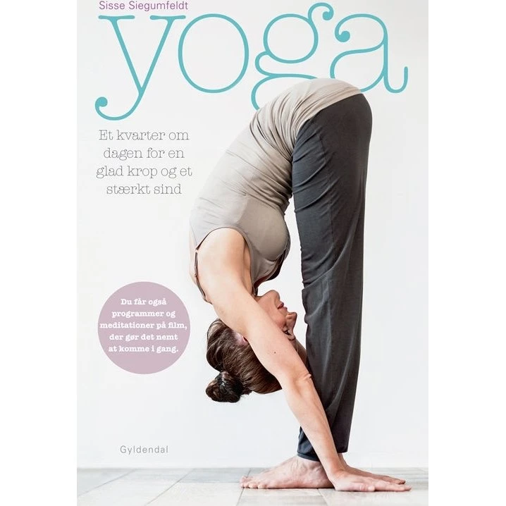 Sisse Siegumfeldt: Yoga. Et Kvarter Om Dagen For En Glad Krop Og Et Stærkt Sind