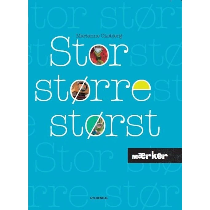 Marianne Oksbjerg - Mærker - Stor, Større, Størst