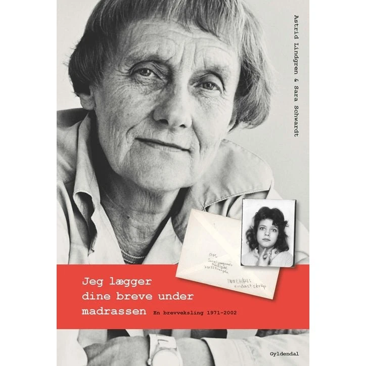 Astrid Lindgren: Jeg lægger dine breve under madrassen