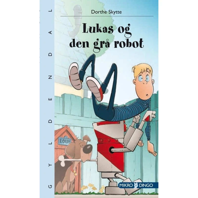 Lukas og den grå robot - Dorthe Skytte Christensen