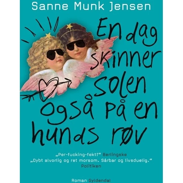 Sanne Munk Jensen: En Dag Skinner Solen Også På En Hunds Røv