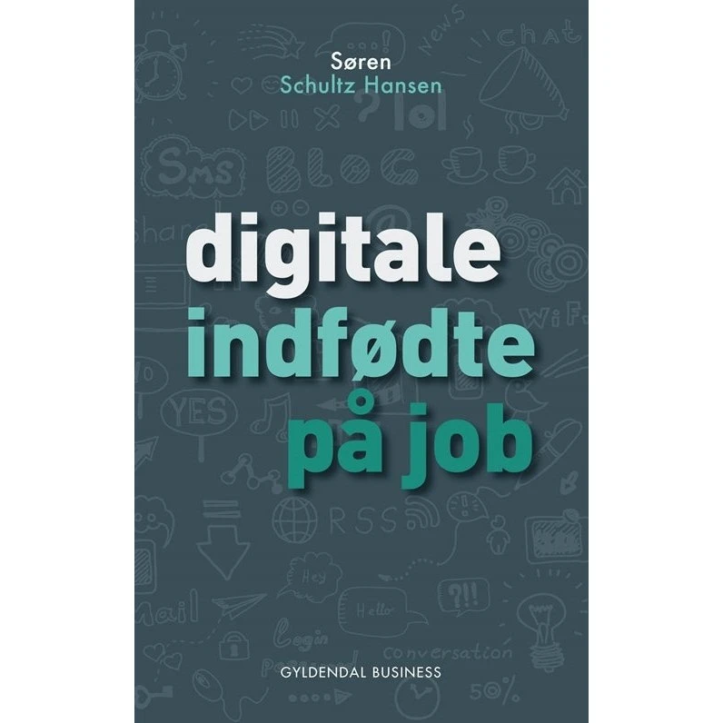 Digitale Indfødte På Job - Søren Schultz Hansen