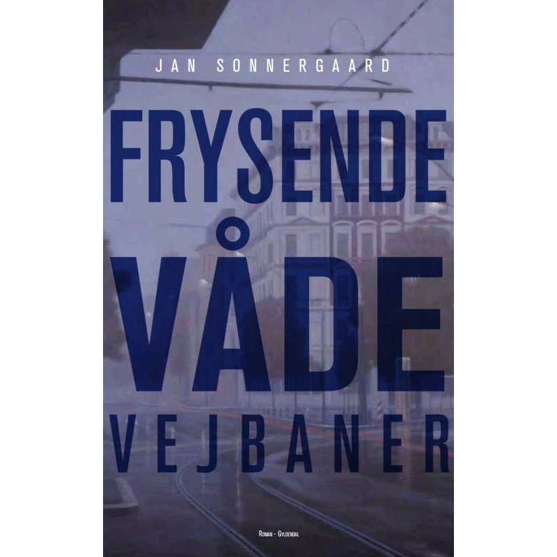 Jan Sonnergaard: Frysende Våde Vejbaner