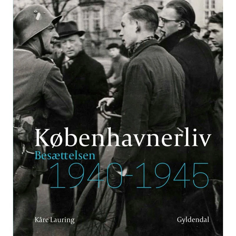 Københavnerliv - Kåre Lauring 1940-1945
