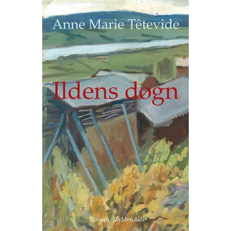 Ildens Døgn - Anne Marie Têtevide