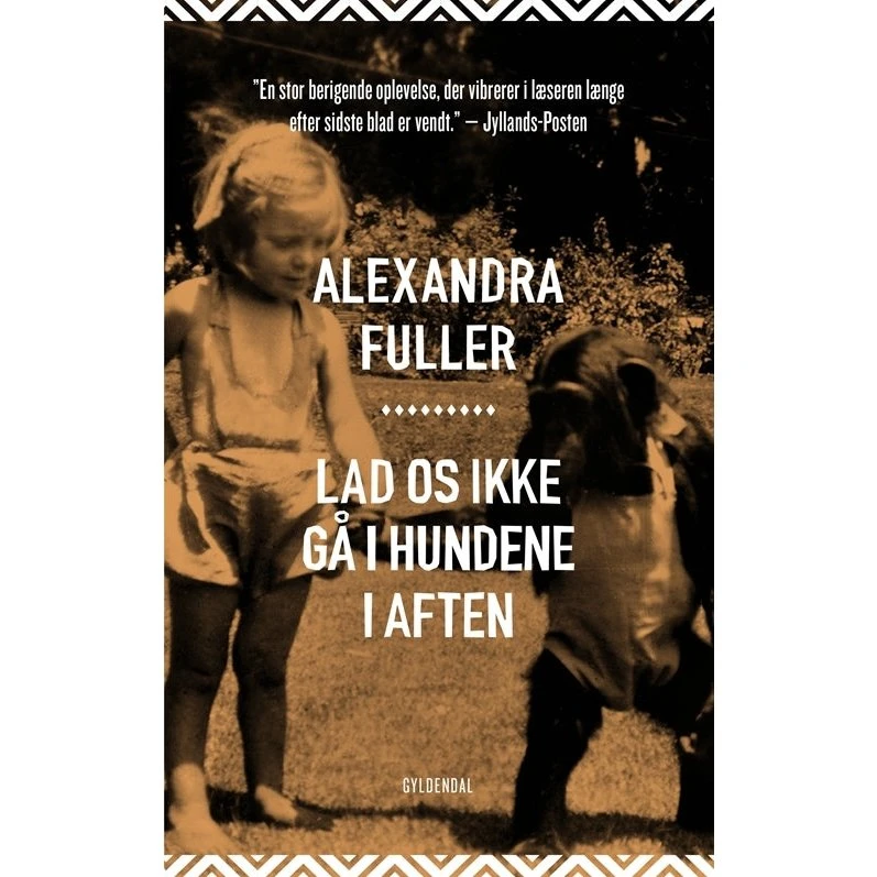 Alexandra Fuller: Lad os ikke gå i hundene i aften