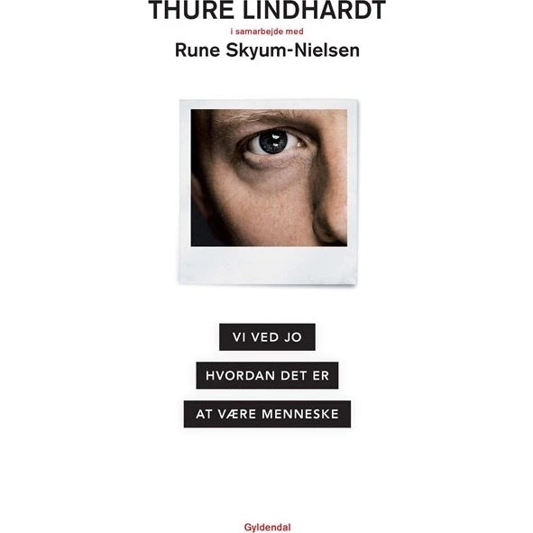 Thure Lindhardt: Vi ved jo hvordan det er at være menneske