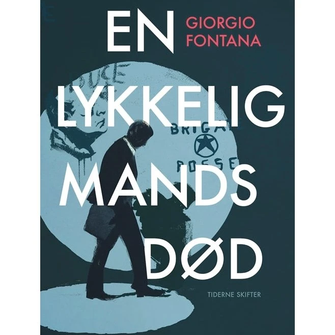 Giorgio Fontana: En lykkelig mands død