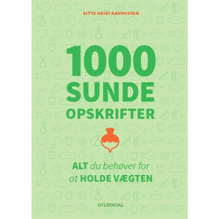 Gitte Heidi Rasmussen: 1000 Sunde Opskrifter