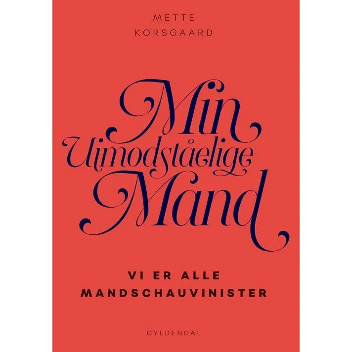 Mette Korsgaard: Min uimodståelige mand