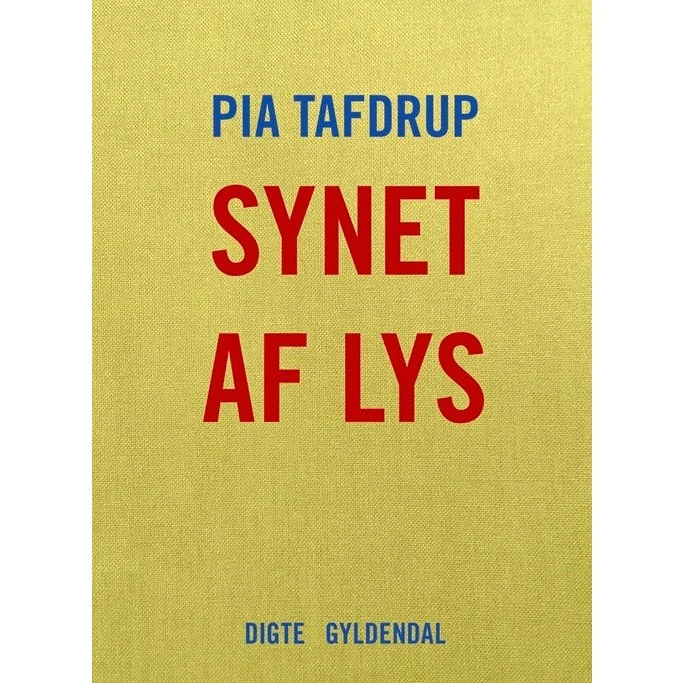 Pia Tafdrup: Synet af lys