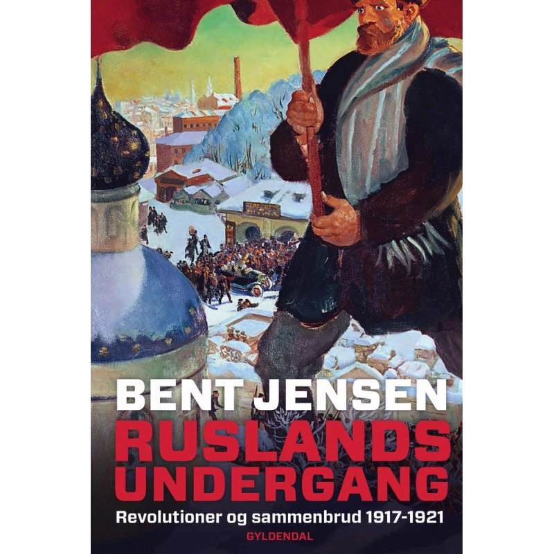 Bent Jensen: Ruslands Undergang
