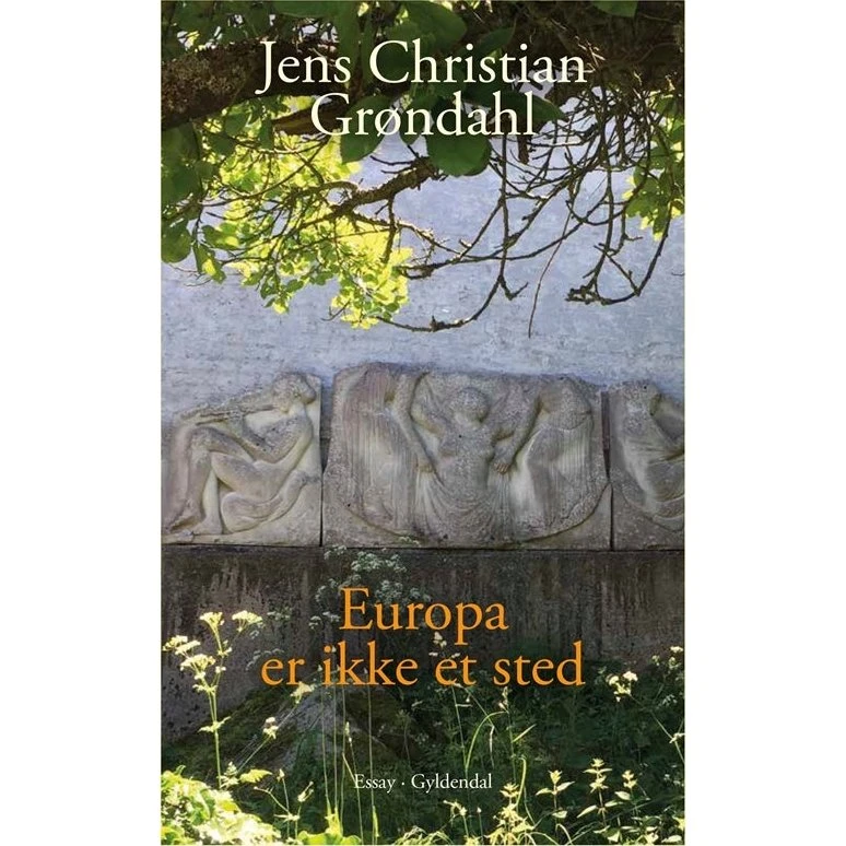 Jens Christian Grøndahl: Europa er ikke et sted