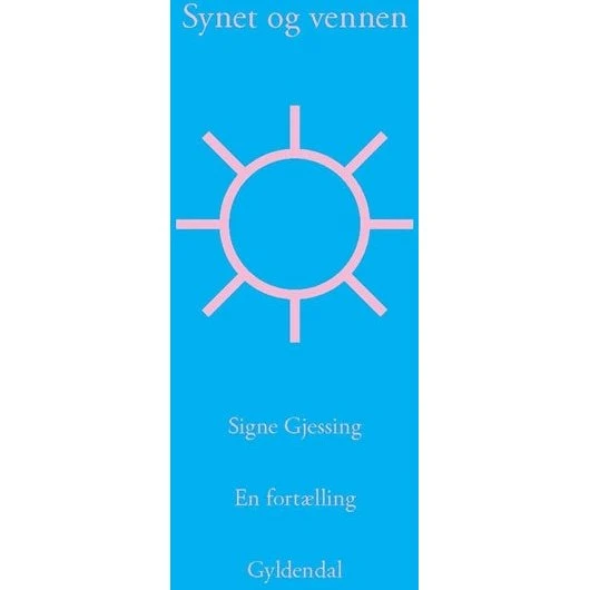 Signe Gjessing: Synet og Vennen