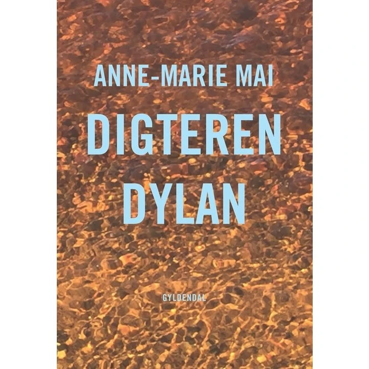 Digteren Dylan - Anne-Marie Mai