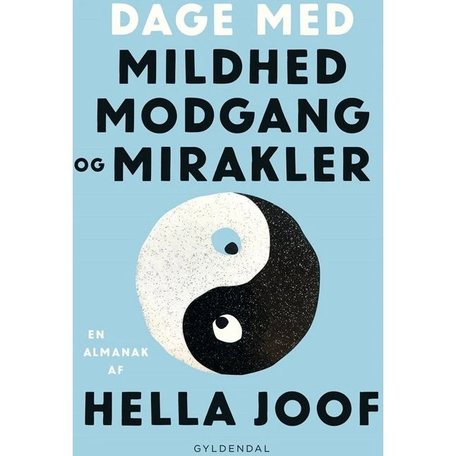 Hella Joof: Dage med mildhed, modgang og mirakler